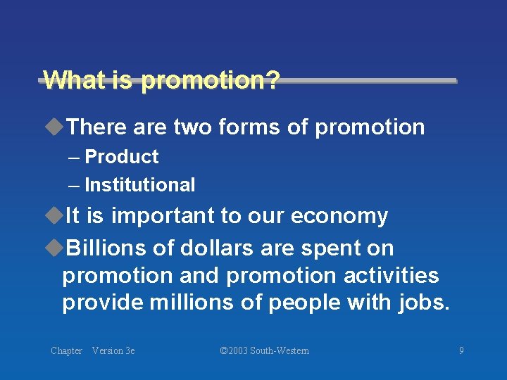What is promotion? u. There are two forms of promotion – Product – Institutional What is promotion? u. There are two forms of promotion – Product – Institutional