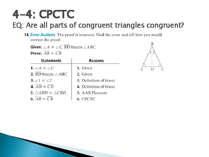 4 -4: CPCTC EQ: Are all parts of congruent triangles congruent? 