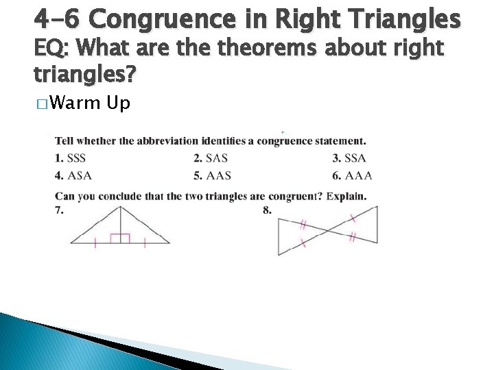 4 -6 Congruence in Right Triangles EQ: What are theorems about right triangles? �