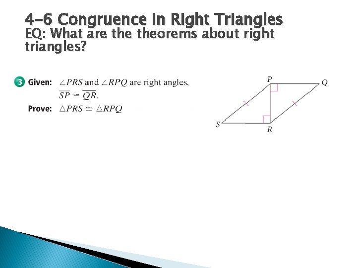 4 -6 Congruence in Right Triangles EQ: What are theorems about right triangles? 
