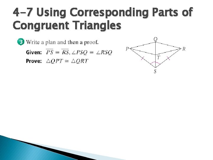 4 -7 Using Corresponding Parts of Congruent Triangles 