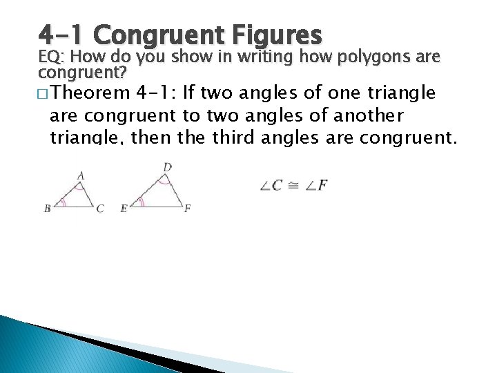 4 -1 Congruent Figures EQ: How do you show in writing how polygons are