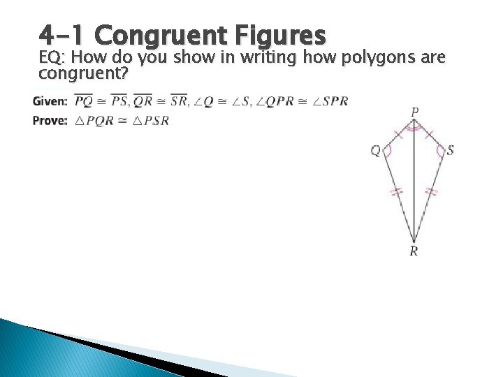 4 -1 Congruent Figures EQ: How do you show in writing how polygons are