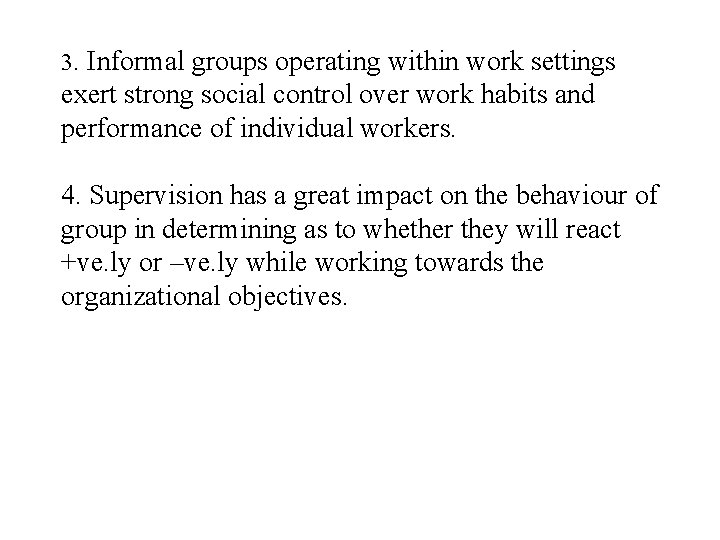 3. Informal groups operating within work settings exert strong social control over work habits