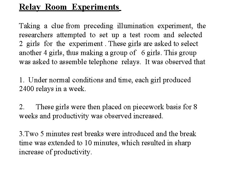 Relay Room Experiments Taking a clue from preceding illumination experiment, the researchers attempted to