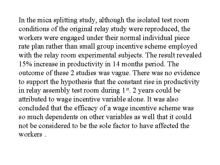 In the mica splitting study, although the isolated test room conditions of the original