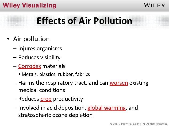 Effects of Air Pollution • Air pollution – Injures organisms – Reduces visibility –
