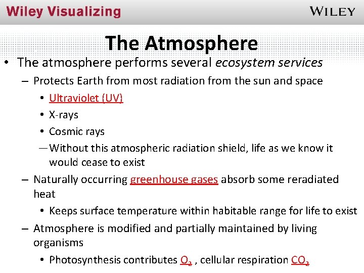 The Atmosphere • The atmosphere performs several ecosystem services – Protects Earth from most