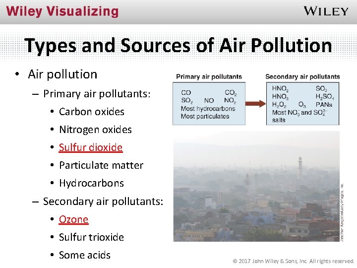 Types and Sources of Air Pollution • Air pollution – Primary air pollutants: •