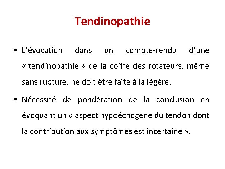 Tendinopathie § L’évocation dans un compte-rendu d’une « tendinopathie » de la coiffe des