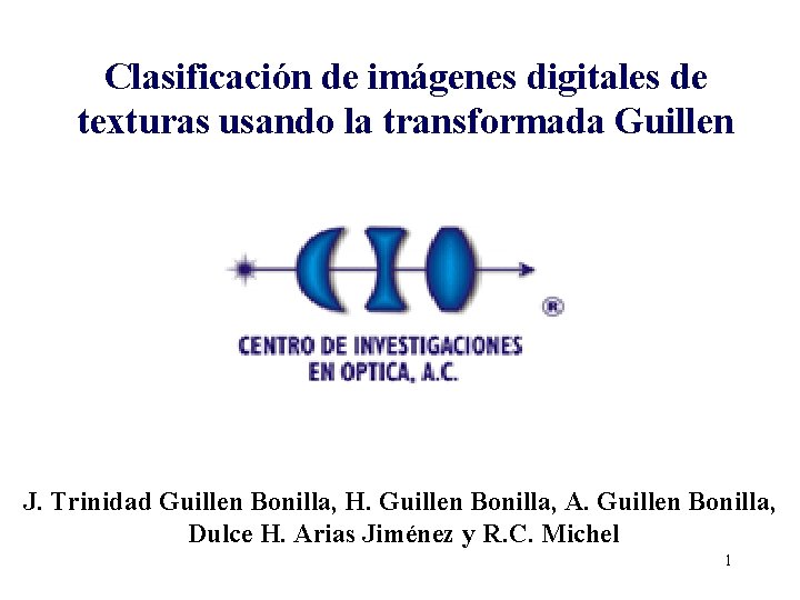 Clasificación de imágenes digitales de texturas usando la transformada Guillen J. Trinidad Guillen Bonilla,