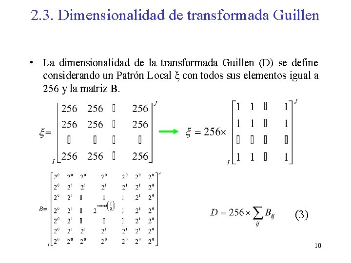 2. 3. Dimensionalidad de transformada Guillen • La dimensionalidad de la transformada Guillen (D)