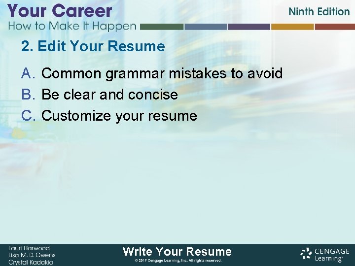 2. Edit Your Resume A. Common grammar mistakes to avoid B. Be clear and