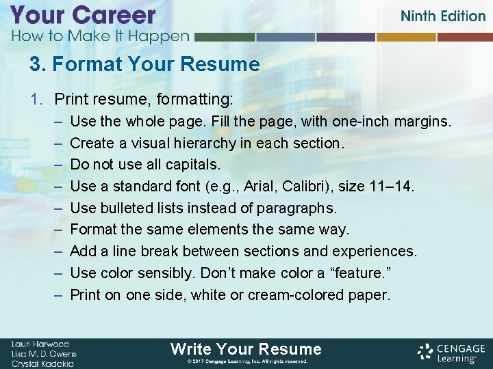 3. Format Your Resume 1. Print resume, formatting: – – – – – Use