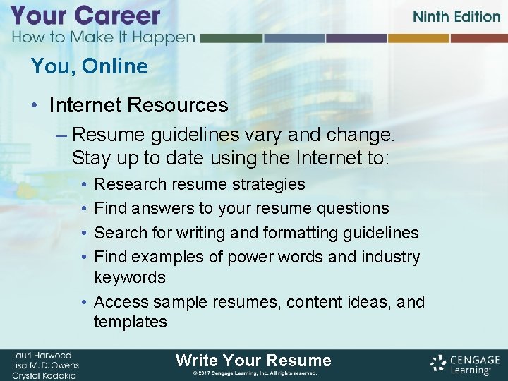 You, Online • Internet Resources – Resume guidelines vary and change. Stay up to