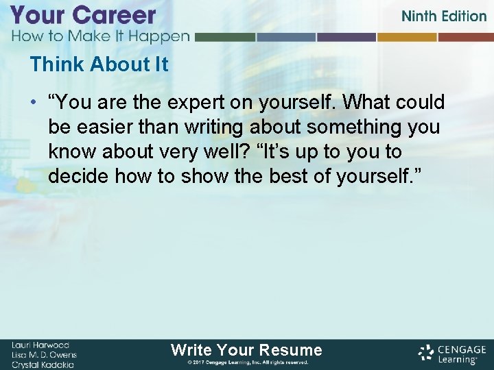 Think About It • “You are the expert on yourself. What could be easier