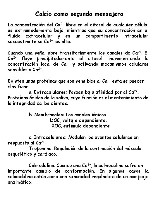 Calcio como segundo mensajero La concentración del Ca 2+ libre en el citosol de Calcio como segundo mensajero La concentración del Ca 2+ libre en el citosol de
