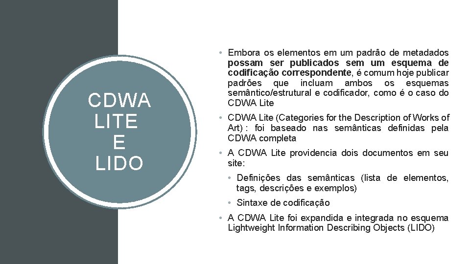 CDWA LITE E LIDO • Embora os elementos em um padrão de metadados possam