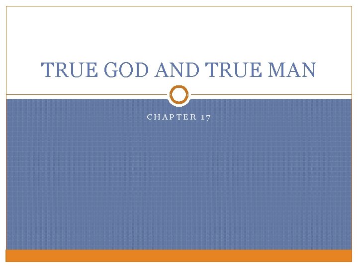 TRUE GOD AND TRUE MAN CHAPTER 17 