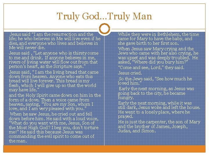 Truly God…Truly Man Jesus said “I am the resurrection and the life; he who