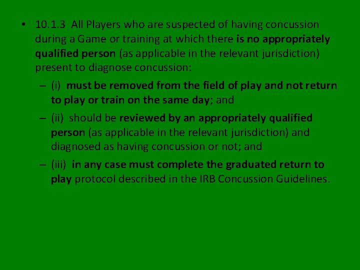  • 10. 1. 3 All Players who are suspected of having concussion during