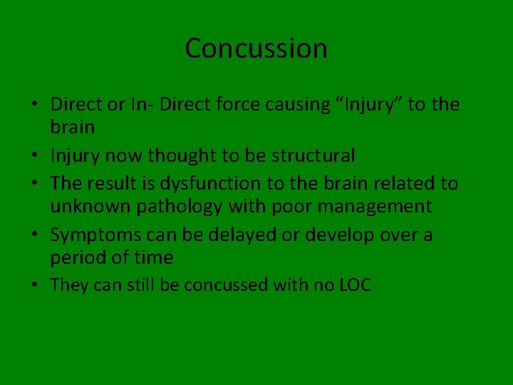 Concussion • Direct or In- Direct force causing “Injury” to the brain • Injury