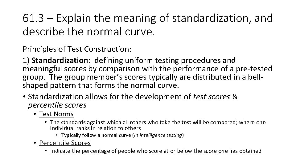 61. 3 – Explain the meaning of standardization, and describe the normal curve. Principles 61. 3 – Explain the meaning of standardization, and describe the normal curve. Principles