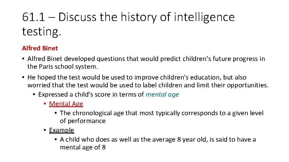61. 1 – Discuss the history of intelligence testing. Alfred Binet • Alfred Binet 61. 1 – Discuss the history of intelligence testing. Alfred Binet • Alfred Binet