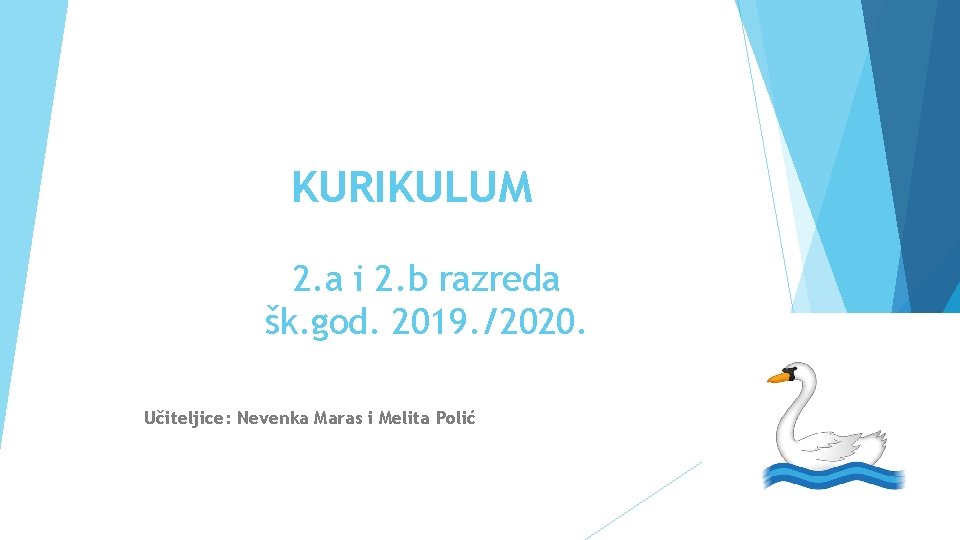 KURIKULUM 2. a i 2. b razreda šk. god. 2019. /2020. Učiteljice: Nevenka Maras