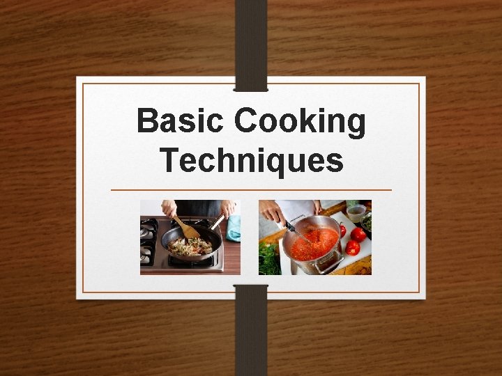 Basic Cooking Techniques 