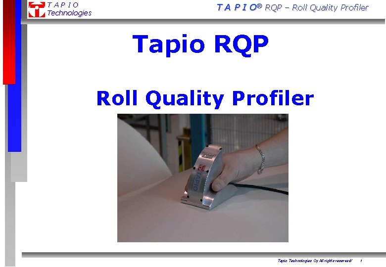 TAPIO Technologies T A P I O® RQP – Roll Quality Profiler Tapio RQP