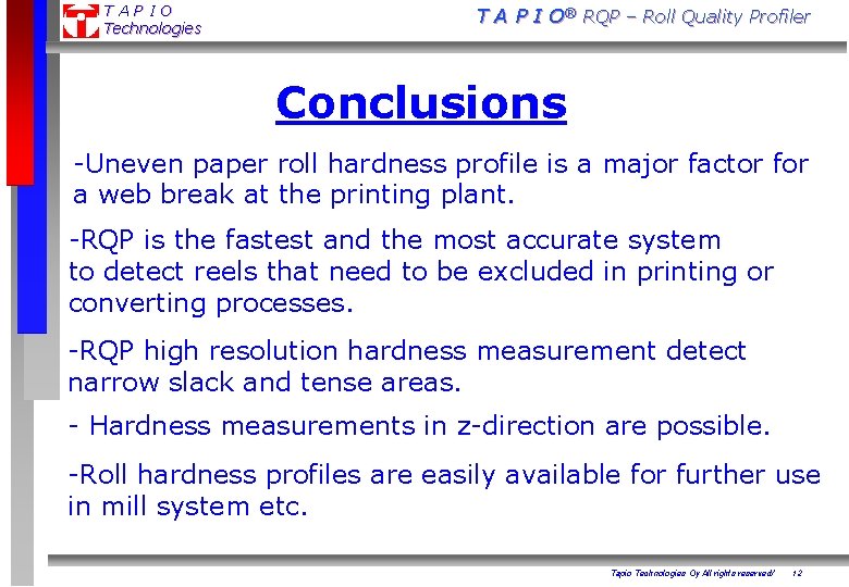 TAPIO Technologies T A P I O® RQP – Roll Quality Profiler Conclusions -Uneven