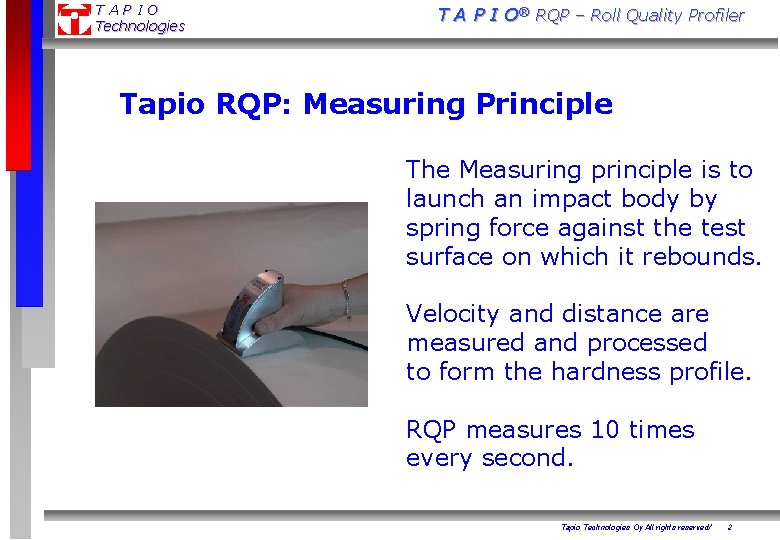 TAPIO Technologies T A P I O® RQP – Roll Quality Profiler Tapio RQP: