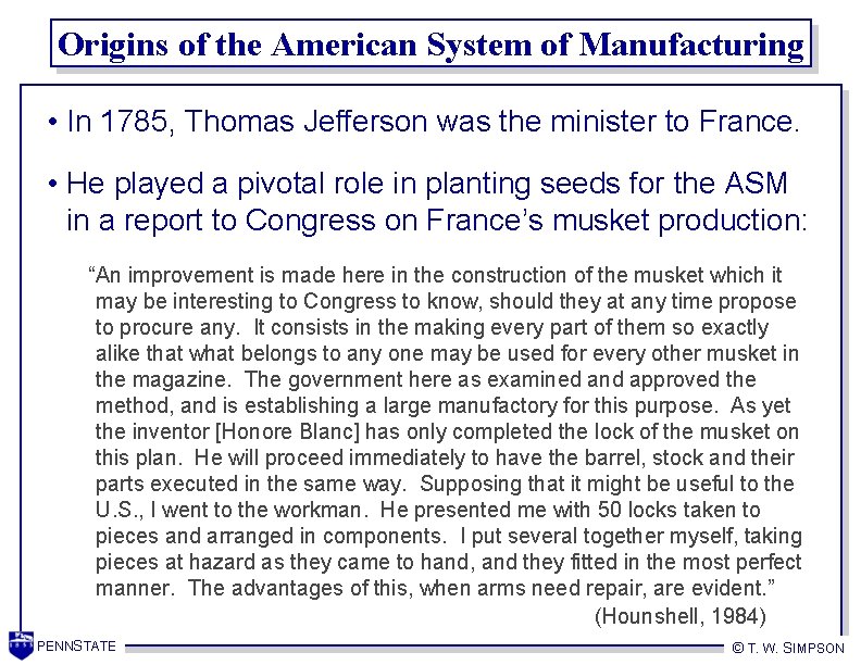 Origins of the American System of Manufacturing • In 1785, Thomas Jefferson was the