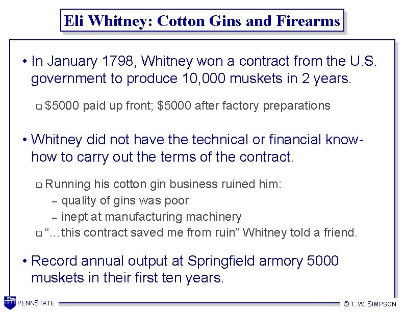 Eli Whitney: Cotton Gins and Firearms • In January 1798, Whitney won a contract