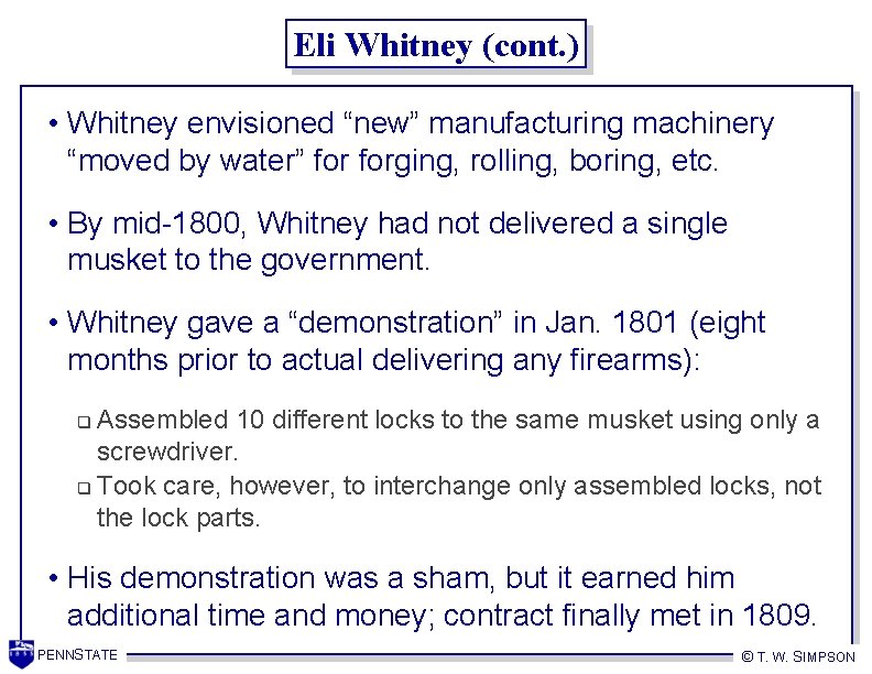 Eli Whitney (cont. ) • Whitney envisioned “new” manufacturing machinery “moved by water” forging,