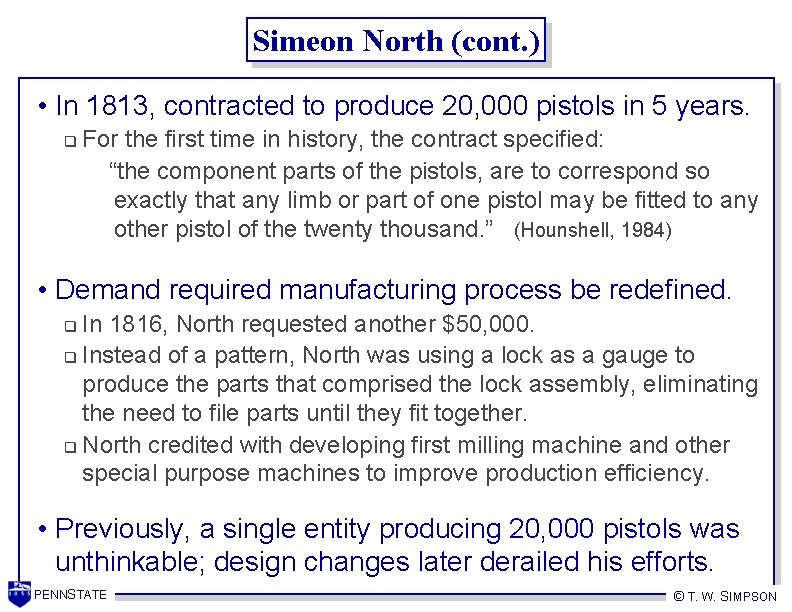 Simeon North (cont. ) • In 1813, contracted to produce 20, 000 pistols in