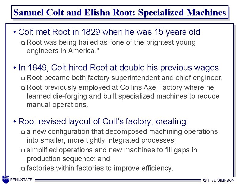 Samuel Colt and Elisha Root: Specialized Machines • Colt met Root in 1829 when