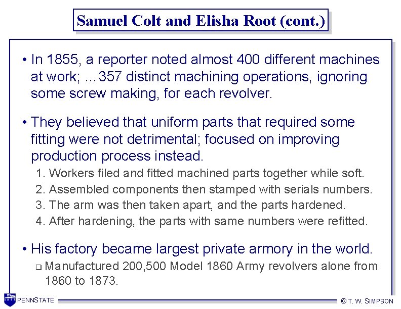 Samuel Colt and Elisha Root (cont. ) • In 1855, a reporter noted almost