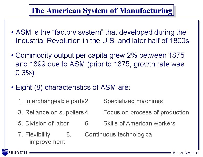 The American System of Manufacturing • ASM is the “factory system” that developed during