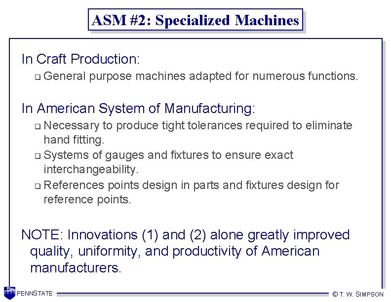ASM #2: Specialized Machines In Craft Production: q General purpose machines adapted for numerous