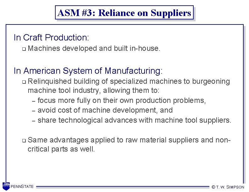 ASM #3: Reliance on Suppliers In Craft Production: q Machines developed and built in-house.