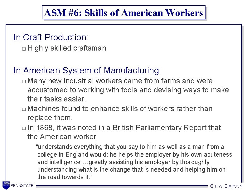 ASM #6: Skills of American Workers In Craft Production: q Highly skilled craftsman. In