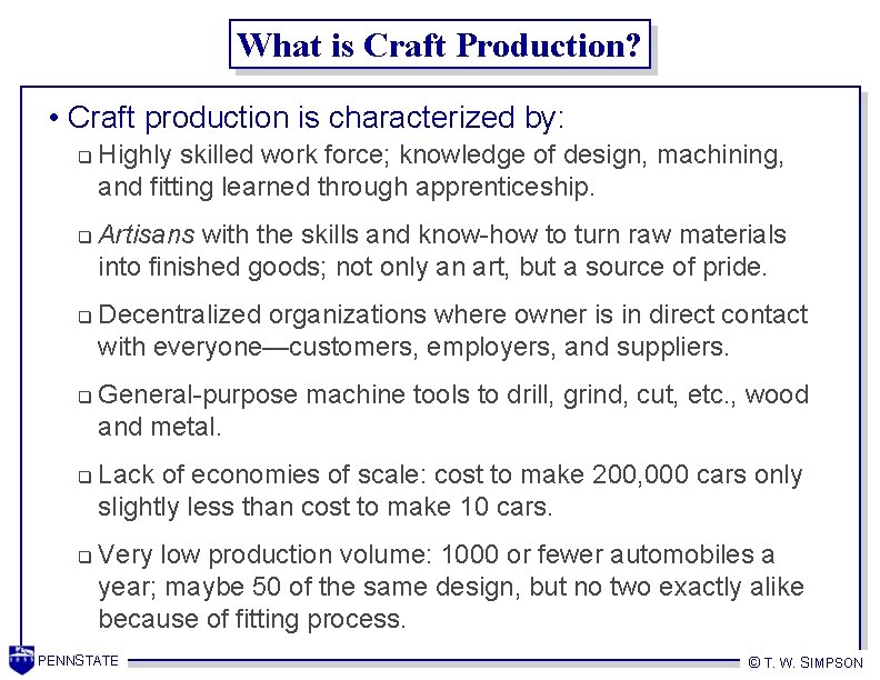 What is Craft Production? • Craft production is characterized by: q q q Highly