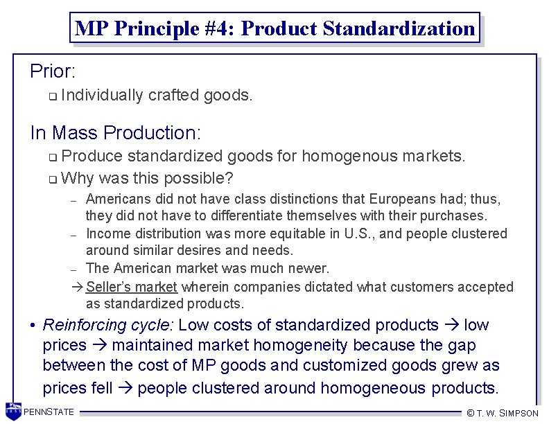 MP Principle #4: Product Standardization Prior: q Individually crafted goods. In Mass Production: Produce
