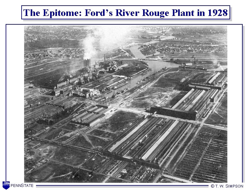 The Epitome: Ford’s River Rouge Plant in 1928 PENNSTATE © T. W. SIMPSON 