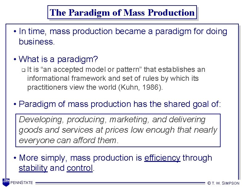 The Paradigm of Mass Production • In time, mass production became a paradigm for