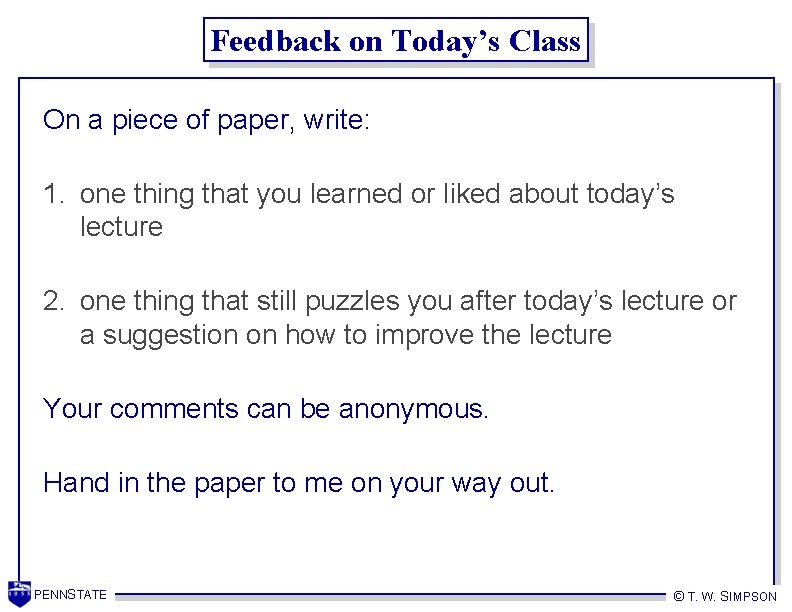 Feedback on Today’s Class On a piece of paper, write: 1. one thing that