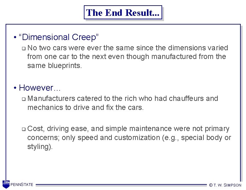The End Result. . . • “Dimensional Creep” q No two cars were ever