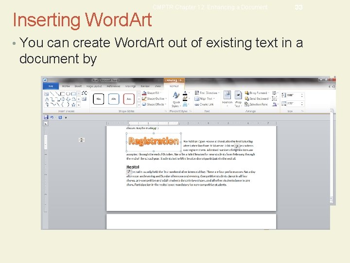 Inserting Word. Art CMPTR Chapter 12: Enhancing a Document 33 • You can create